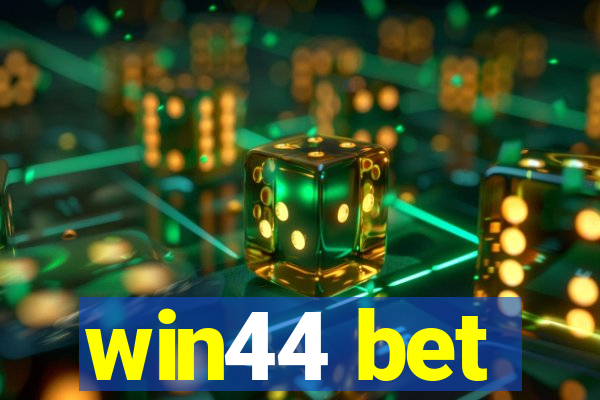 win44 bet